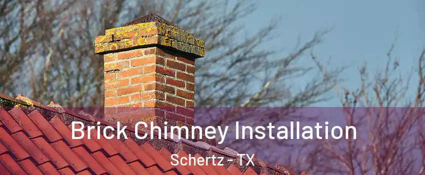  Brick Chimney Installation Schertz - TX