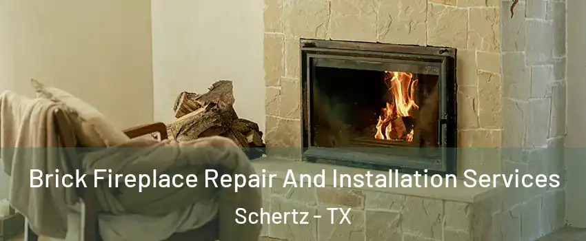  Brick Fireplace Repair And Installation Services Schertz - TX