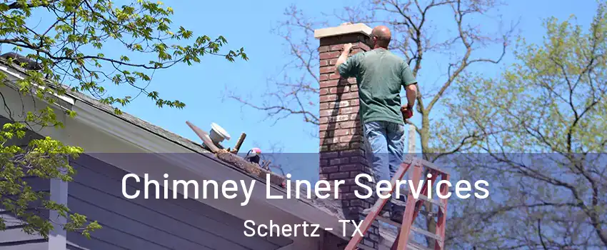  Chimney Liner Services Schertz - TX
