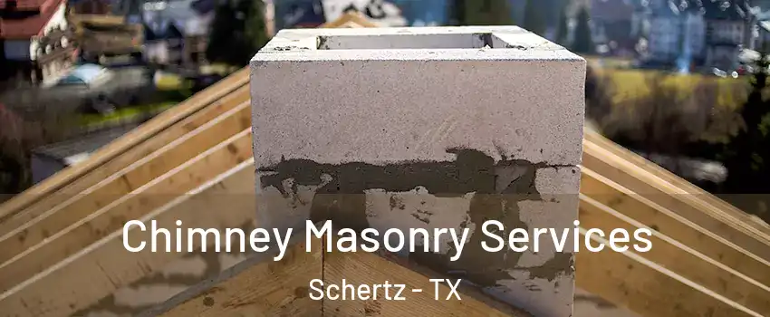  Chimney Masonry Services Schertz - TX
