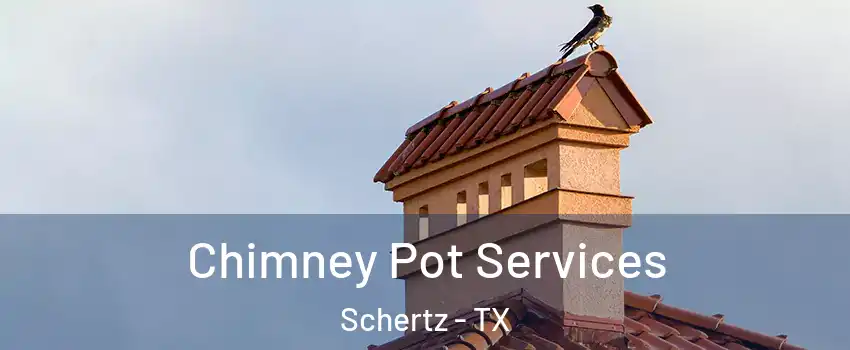  Chimney Pot Services Schertz - TX
