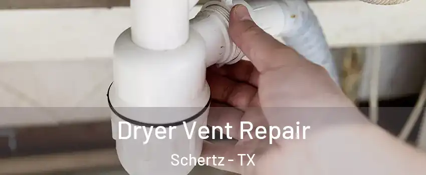  Dryer Vent Repair Schertz - TX