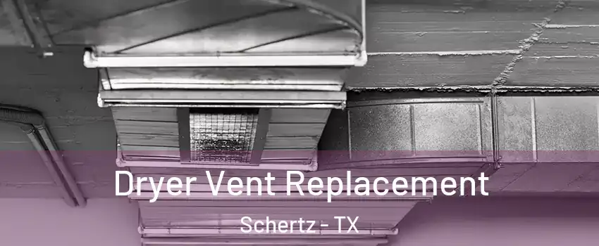  Dryer Vent Replacement Schertz - TX