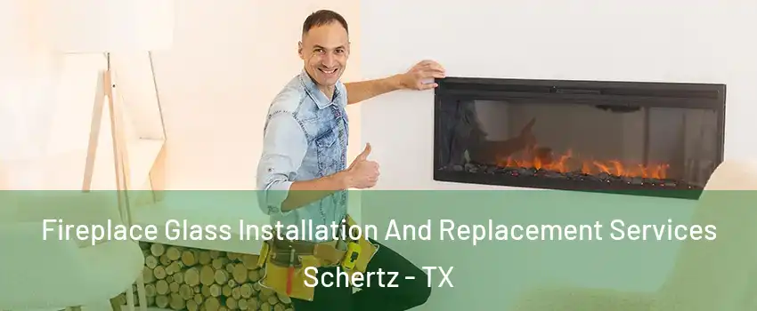  Fireplace Glass Installation And Replacement Services Schertz - TX
