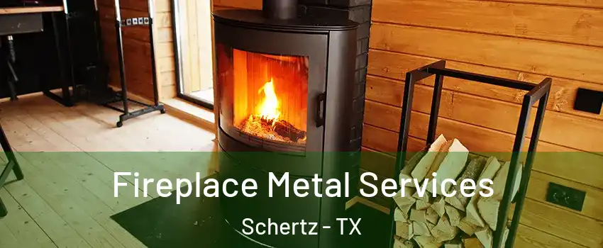  Fireplace Metal Services Schertz - TX
