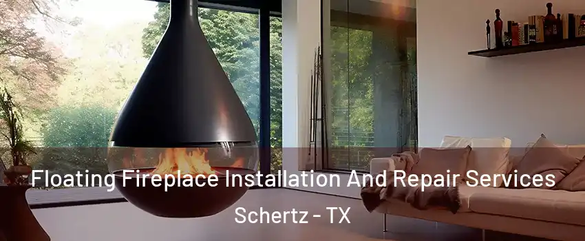  Floating Fireplace Installation And Repair Services Schertz - TX