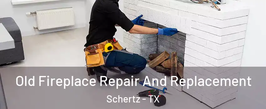  Old Fireplace Repair And Replacement Schertz - TX