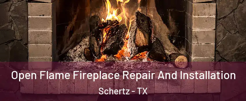  Open Flame Fireplace Repair And Installation Schertz - TX