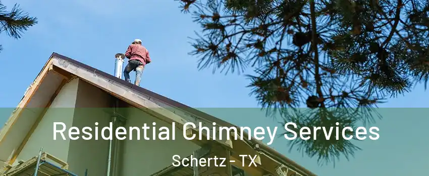  Residential Chimney Services Schertz - TX