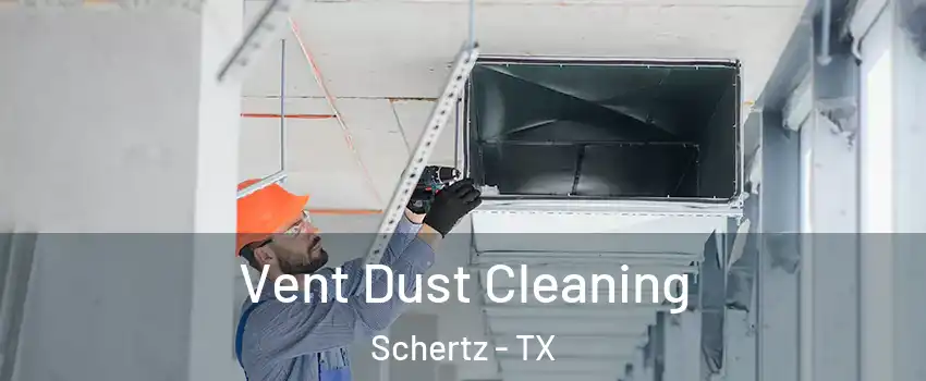  Vent Dust Cleaning Schertz - TX