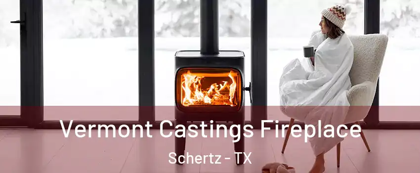  Vermont Castings Fireplace Schertz - TX