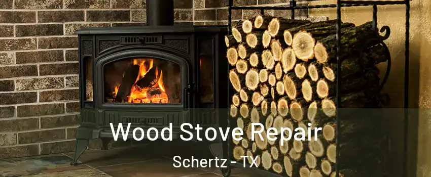  Wood Stove Repair Schertz - TX